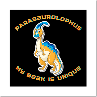 Parasaurolophus - My Beak Is Unique Posters and Art